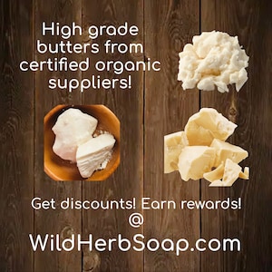 May include: An image showcasing three varieties of organic butters: a heap of white butter, a wooden bowl with white chunks, and a pile of yellow-beige blocks. Text reads: "High grade butters from certified organic suppliers!" and "WildHerbSoap.com".