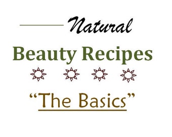 Original Basic Beauty Recipes | INSTANT DOWNLOAD| by Wild Herb Soap (Scrubs, Lip Balm, Lotion, Sprays) Natural Products: Learn to DIY