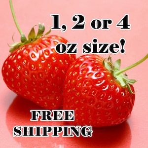 May include: Two red strawberries with green leaves, with the text "1, 2 or 4 oz size! FREE SHIPPING" in black.