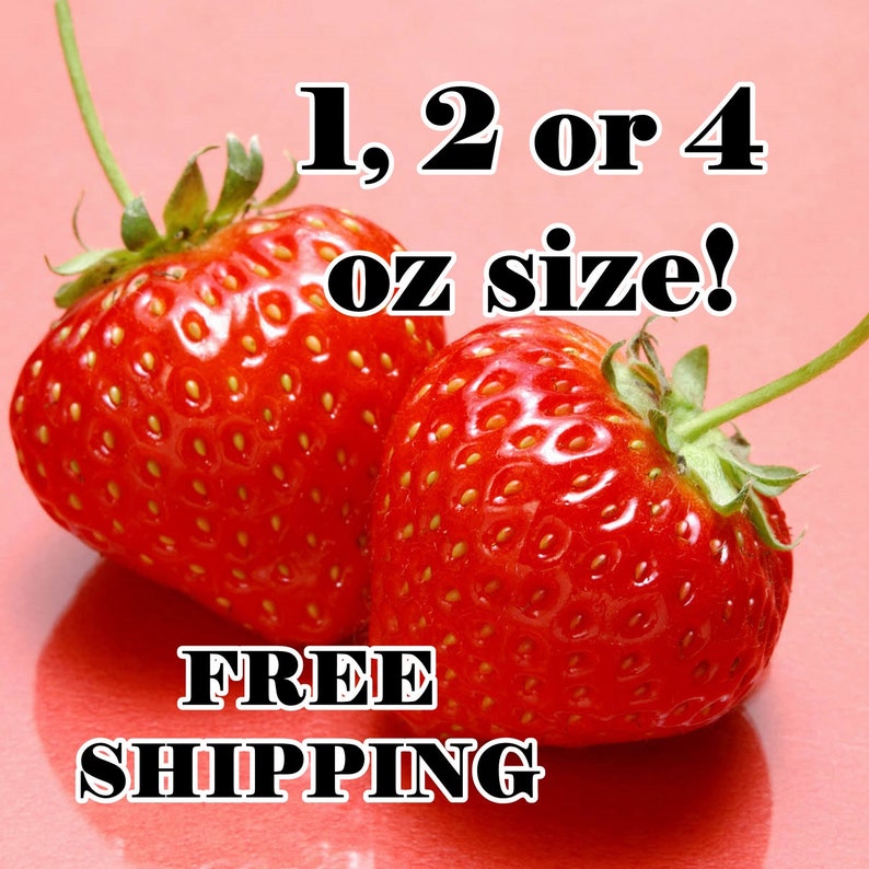 May include: Two red strawberries with green leaves, with the text "1, 2 or 4 oz size! FREE SHIPPING" in black.