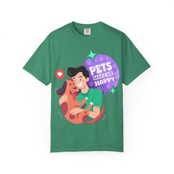 Pets Make Me Happy Feel Good Tee