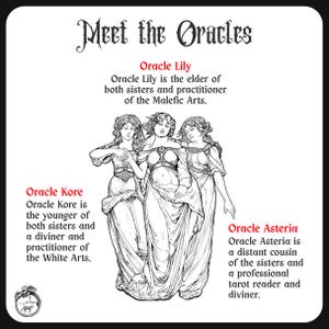 May include: A white card featuring the black text Meet the Oracles and a black and white line drawing of three figures. Text describes Oracle Lily, Oracle Kore, and Oracle Asteria. A small circular emblem with a creature is in the bottom left corner.