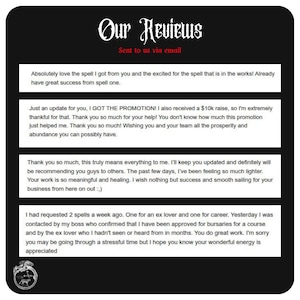 May include: A black graphic display titled Our Reviews in white gothic font with the subtitle Sent to us via email in red. It contains four white rectangular text boxes featuring customer testimonials about spells, career success, and personal healing.