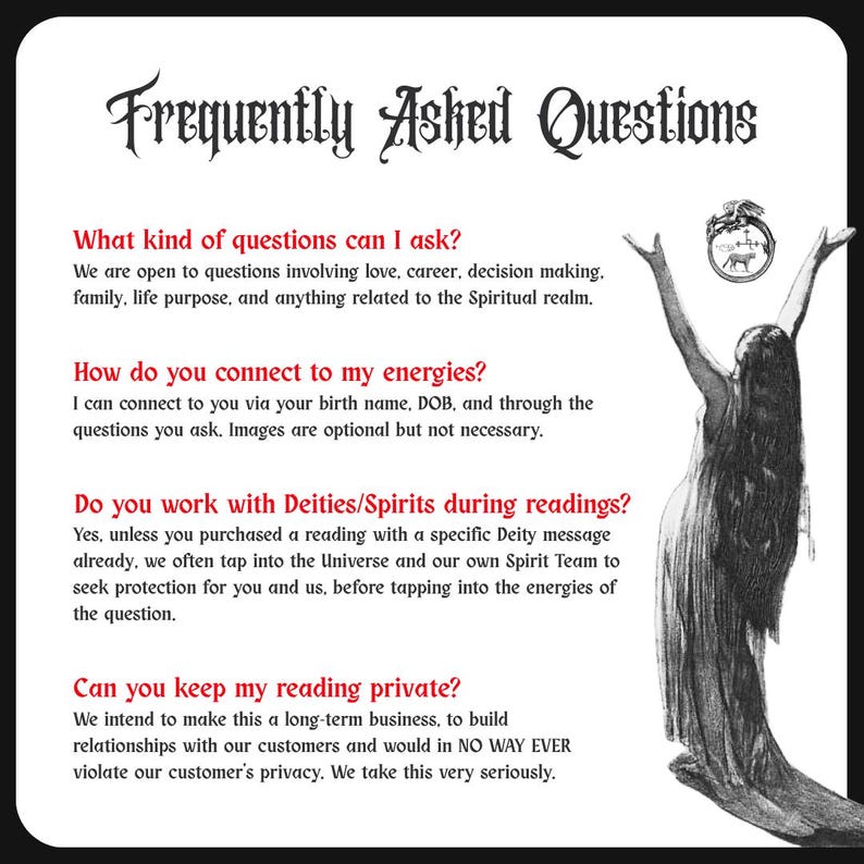 May include: A white informational card titled Frequently Asked Questions in black gothic font. It features red headers for questions about spiritual readings and black text for answers. A black and white illustration of a person with long hair reaching upward is on the right side, with a small circular emblem above them.