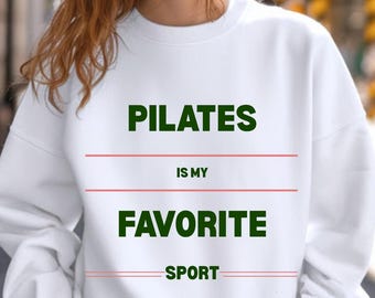 Pilates Is My Favorite Sport Sweatshirt, Pilates Sweatshirt, Pilates Instructor, Pilates Gift, Pilates Lover Gift