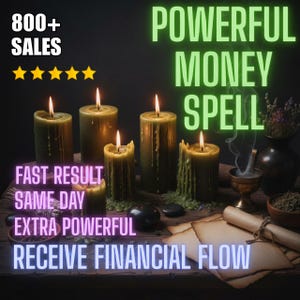 May include: Image of a money spell with lit green candles, parchment, and text that reads "POWERFUL MONEY SPELL." Additional text includes "FAST RESULT SAME DAY" and "RECEIVE FINANCIAL FLOW."