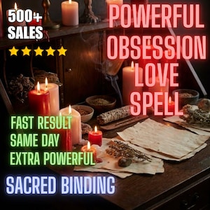 Può includere: Immagine con candele accese, pergamena ed erbe, con testo sovrapposto. Il testo include "POWERFUL OBSESSION LOVE SPELL", "FAST RESULT SAME DAY EXTRA POWERFUL" e "SACRED BINDING". L'immagine mostra anche "500+ SALES" e cinque stelle d'oro.