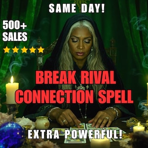 May include: An image with text that reads "BREAK RIVAL CONNECTION SPELL" and "EXTRA POWERFUL!". A person with long, silver hair is seated at a table with tarot cards, candles, and a crystal ball. The text "500+ SALES" and "SAME DAY!" are also visible.