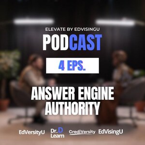 May include: A promotional image for a podcast titled "Podcast" with the text "4 EPS." and "Answer Engine Authority." The podcast is by EdVisingU. The image features two blurred figures in a studio setting.