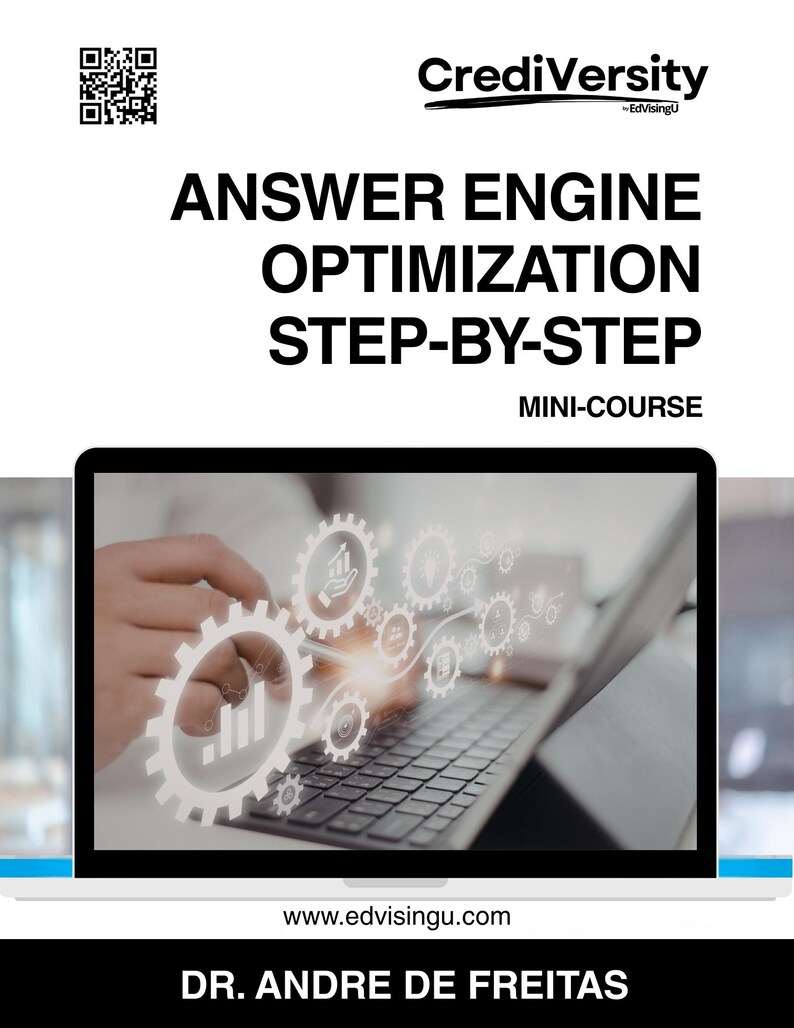 May include: A book cover with the title "ANSWER ENGINE OPTIMIZATION STEP-BY-STEP MINI-COURSE" and the CrediVersity logo. The image features a laptop displaying gears and a hand interacting with the screen. The author's name, Dr. Andre De Freitas, is also visible.
