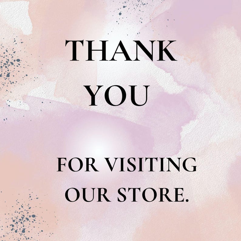 May include: A digital graphic with the words "THANK YOU FOR VISITING OUR STORE" in black font. The background features a watercolor design with shades of pink, purple, and white, with subtle gray speckles.