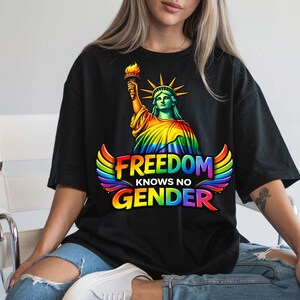 Freedom Knows No Gender Shirt, LGBTQ Pride T-Shirt, Rainbow Statue of Liberty, Non-Binary Equality Tee, Pride Parade Apparel