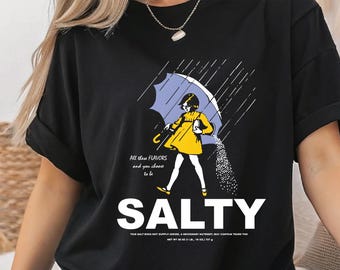 Salty Girl Tee, Stay Salty Girl Parody Shirt, Funny Graphic Shirt, Retro Sarcastic Sweatshirt, Gift for Her, Womens Statement Tee.