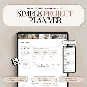 May include: A digital project planner template shown on a tablet and smartphone. The tablet displays a calendar and project details, while the phone shows a project list. Text includes "Simple Project Planner," "Beginner-Friendly Notion Template," and "Auto-Syncs Between Devices."