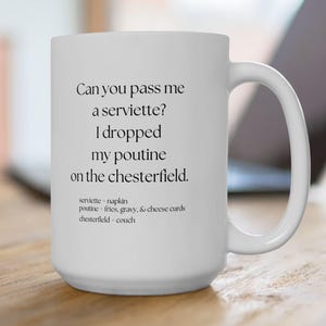 Canadian Poutine Mug: Funny "Can You Please"