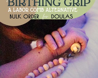 Birthing Grip Bulk Order for Doulas and Midwives Gift for Maternity and Pregnancy