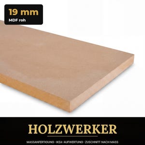 Könnte beinhalten: Ein rechteckiges Stück rohes MDF-Holz mit einer gleichmäßigen, hellbraunen Holzfaserstruktur. Die Platte hat eine Stärke von 19 mm. Ein schwarzes Etikett oben links zeigt den Text 19 mm MDF roh und unten steht der Text HOLZWERKER.