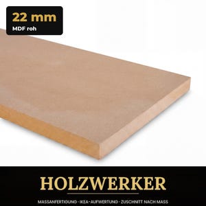 Könnte beinhalten: Eine rechteckige Platte aus rohem MDF mit einer Stärke von 22 mm. Die Platte hat eine hellbraune, gleichmäßige Holzfaserstruktur. Ein schwarzes Etikett oben links zeigt den Text 22 mm MDF roh und unten steht der Text HOLZWERKER.