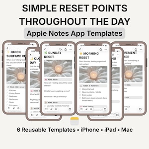 May include: Image of six iPhone screens displaying Apple Notes templates for daily resets. The screens show text like "Quick Surface Reset" and "Morning Reset." The image also includes the text "Simple Reset Points Throughout The Day" and "6 Reusable Templates • iPhone • iPad • Mac."