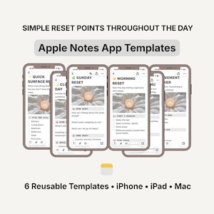 May include: Six smartphone screens displaying Apple Notes App Templates with the text SIMPLE RESET POINTS THROUGHOUT THE DAY and 6 Reusable Templates iPhone iPad Mac. Each screen shows checklists for daily routines including Morning Reset and Sunday Reset.