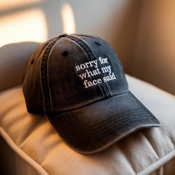 Embroidered Sorry for What My Face Said Wash Cap, Funny Mood Cap, Sarcastic Resting Face Baseball Cap, Gift for Her, Custom Hat