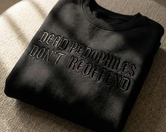 Embroidered De*d P*do Don't Reoffend Shirt, Stop P*do Shirt, Save Shirt, Anti P*do Shirt