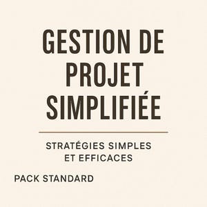 Op de afbeelding: Een beige achtergrond met de tekst "GESTION DE PROJET SIMPLIFIÉE" in donkerbruin. Daaronder staat "STRATÉGIES SIMPLES ET EFFICACES" en "PACK STANDARD". De tekst is gecentreerd en vetgedrukt.