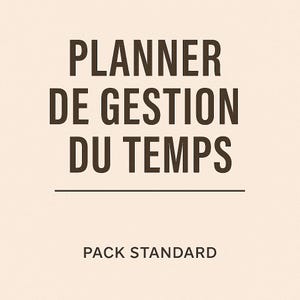 May include: A light beige background with dark brown text that reads "PLANNER DE GESTION DU TEMPS" above a horizontal line. Below the line, the text "PACK STANDARD" is displayed in the same dark brown colour.