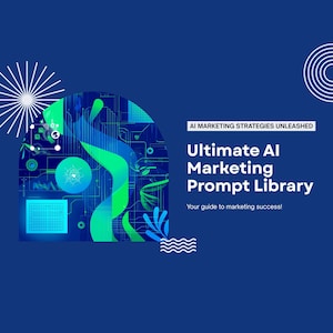 May include: A digital graphic with a dark blue background features the text "AI MARKETING STRATEGIES UNLEASHED" and "Ultimate AI Marketing Prompt Library". The design includes green and blue abstract shapes and the tagline "Your guide to marketing success!"