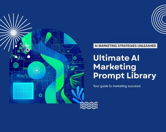 Op de afbeelding: Een digitale afbeelding met een donkerblauwe achtergrond met de tekst "AI MARKETING STRATEGIES UNLEASHED" en "Ultimate AI Marketing Prompt Library". Het ontwerp bevat groene en blauwe abstracte vormen en de slogan "Your guide to marketing success!"