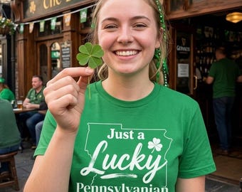 Just A Lucky Pennsylvanian T-Shirt | Pennsylvania Irish Shirt | St Patrick's Day Tee | Keystone State Gift