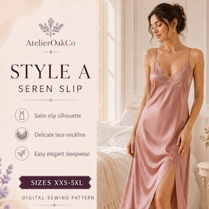 May include: A dusty rose satin slip dress featuring a V-neckline with lace trim, thin spaghetti straps, and a side slit. The text reads: AtelierOakCo, STYLE A SEREN SLIP, Satin slip silhouette, Delicate lace neckline, Easy elegant sleepwear, SIZES XXS-5XL, DIGITAL SEWING PATTERN.