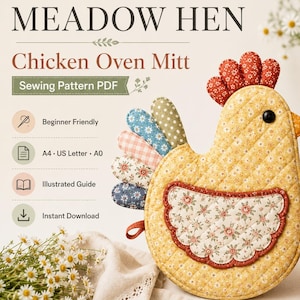 Peut inclure: Un patron de couture PDF pour une manique en forme de poule intitulée Meadow Hen. Le design présente un corps jaune à motifs floraux, une crête rouge et des plumes de queue multicolores. Le texte inclut Beginner Friendly, A4, US Letter, A0, Illustrated Guide et Instant Download.