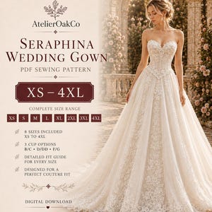 Könnte beinhalten: AtelierOakCo Seraphina Wedding Gown PDF-Schnittmuster für die Größen XS bis 4XL. Der digitale Download enthält 8 Größen, 3 Körbchenoptionen B/C, D/DD, F/G und eine detaillierte Passformanleitung. Das Bild zeigt ein bodenlanges, trägerloses Kleid.