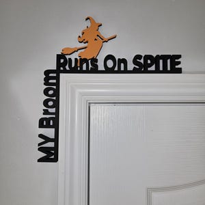Witchy Door Topper: &quot;My Broom Runs on Spite&quot; Halloween Decor