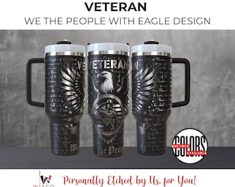 Veteran, We the People with American Eagle Laser Etched 40oz Tumbler
