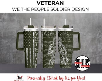 Veteran, We the People Soldier Design, Laser Etched 40 oz Tumbler
