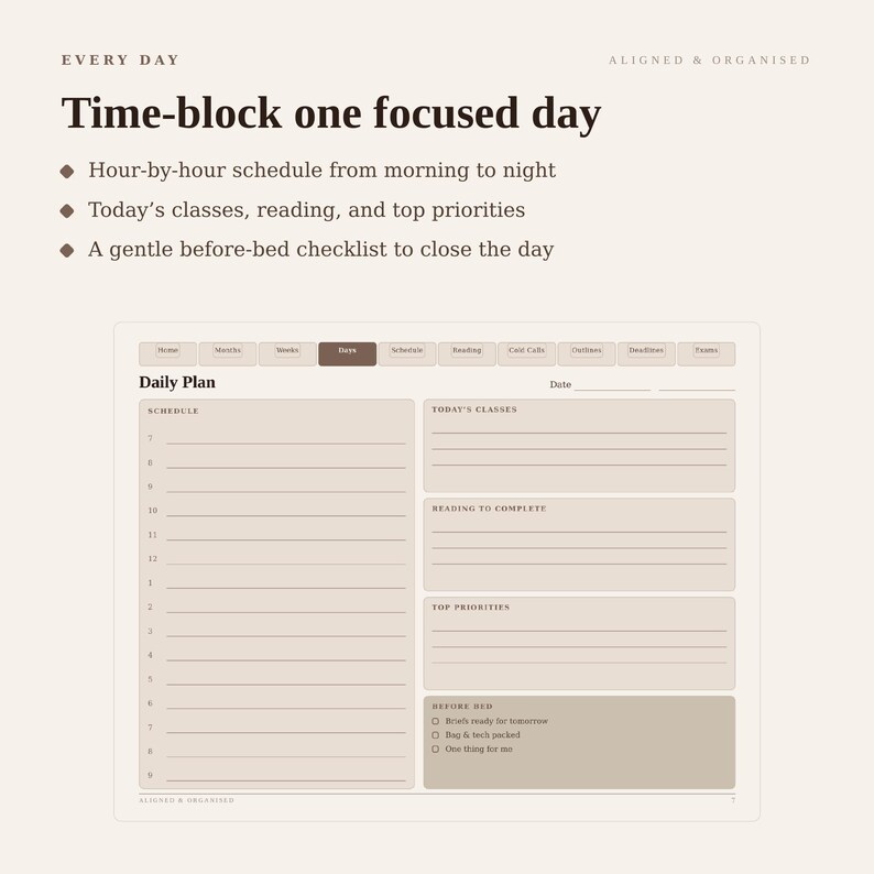 May include: A digital daily planner template in a neutral beige color scheme. The layout includes a time-blocked schedule, sections for classes, reading, and priorities, and a before-bed checklist. Text reads: Every Day, Aligned & Organised, Time-block one focused day, Daily Plan, Schedule, Today's Classes, Reading to Complete, Top Priorities, and Before Bed.