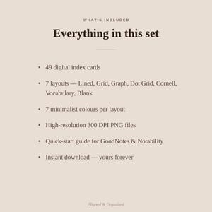 Puede incluir: Una lista de informaci&oacute;n de producto digital titulada Everything in this set. Incluye 49 tarjetas de &iacute;ndice digitales, 7 dise&ntilde;os incluyendo rayado, cuadr&iacute;cula, gr&aacute;fico, puntos, Cornell, vocabulario y en blanco, 7 colores por dise&ntilde;o y archivos PNG.