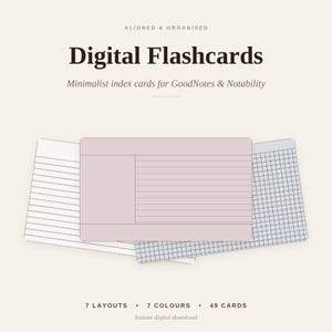 May include: Digital flashcards for GoodNotes and Notability featuring the text Aligned & Organised, Digital Flashcards, Minimalist index cards for GoodNotes & Notability, 7 Layouts, 7 Colours, 49 Cards, Instant digital download. Three rectangular cards.