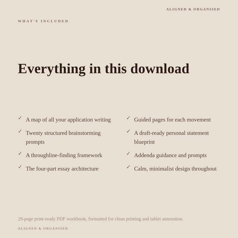 Puede incluir: Un documento digital titulado Everything in this download, que enumera caracter&iacute;sticas que incluyen un mapa de redacci&oacute;n de solicitudes, veinte sugerencias de lluvia de ideas, un marco de b&uacute;squeda de hilos conductores, arquitectura de ensayos, p&aacute;ginas guiadas, un plan de declaraci&oacute;n personal y orientaci&oacute;n para anexos.