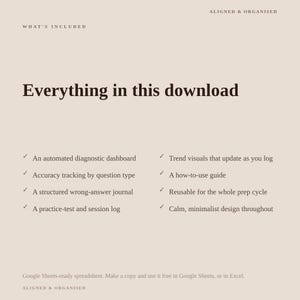 May include: A beige digital information sheet titled Everything in this download with dark brown text. It lists features including an automated diagnostic dashboard, accuracy tracking, a wrong-answer journal, a practice-test log, and trend visuals.