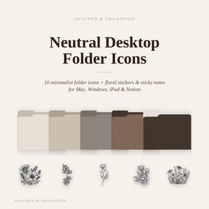 May include: A digital set of desktop folder icons in five shades of brown and beige, featuring the text Aligned & Organised, Neutral Desktop Folder Icons, and 16 minimalist folder icons + floral stickers & sticky notes for Mac, Windows, iPad & Notion.