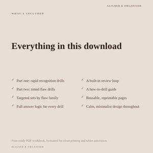 May include: A digital document titled Everything in this download with the text Aligned & Organised. It lists features including rapid recognition drills, timed flaw drills, targeted sets, answer logic, a review loop, a guide, and printable pages.