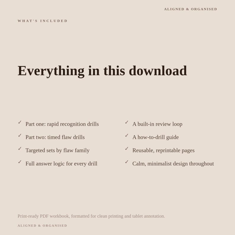 May include: A digital document titled Everything in this download with the text Aligned & Organised. It lists features including rapid recognition drills, timed flaw drills, targeted sets, answer logic, a review loop, a guide, and printable pages.