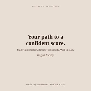 Puede incluir: Un gr&aacute;fico digital sobre un fondo beige con texto en marr&oacute;n oscuro que dice: ALIGNED & ORGANISED, Your path to a confident score. Study with intention. Review with honesty. Walk in calm. begin today. Instant digital download. Printable + iPad.