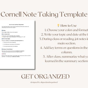 May include: A Cornell Note Taking Template with instructions on how to use it. The template includes sections for header, cue column, notes, and summary. The text reads "GET ORGANIZED" at the bottom.