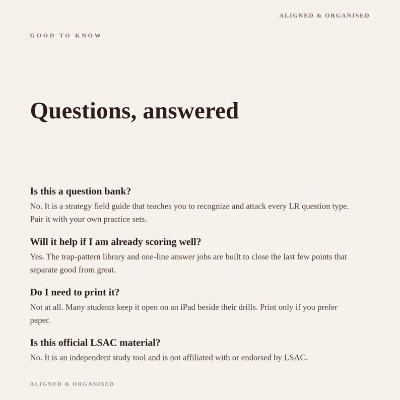 May include: A document titled Questions, answered with the header ALIGNED & ORGANISED and GOOD TO KNOW. It addresses four inquiries regarding a strategy field guide, including its purpose, utility for high scorers, printing, and LSAC affiliation.