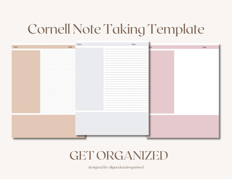 May include: Three Cornell note-taking templates in beige, white, and pink. Each template features a topic and date section, with one having grid lines, one with lined paper, and one blank. The text "Cornell Note Taking Template" and "GET ORGANIZED" are displayed.