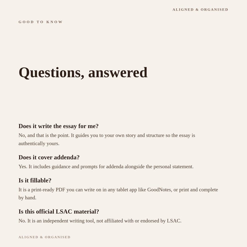 Puede incluir: Una hoja de informaci&oacute;n digital titulada Questions, answered con los encabezados ALIGNED & ORGANISED y GOOD TO KNOW. Proporciona preguntas frecuentes sobre una herramienta de redacci&oacute;n de ensayos, aclarando que gu&iacute;a al usuario, cubre addenda, es un PDF rellenable y no es material oficial de LSAC.